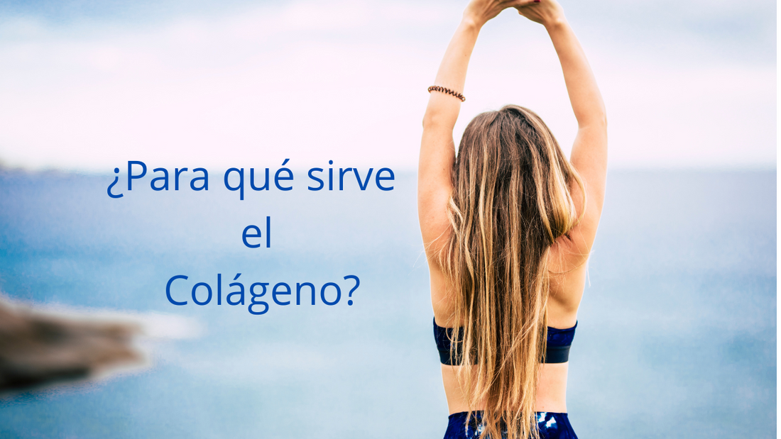 ¿Para qué sirve el colágeno?